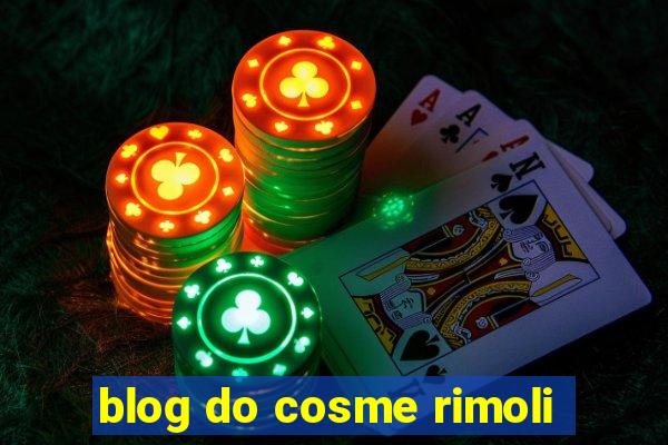 blog do cosme rimoli